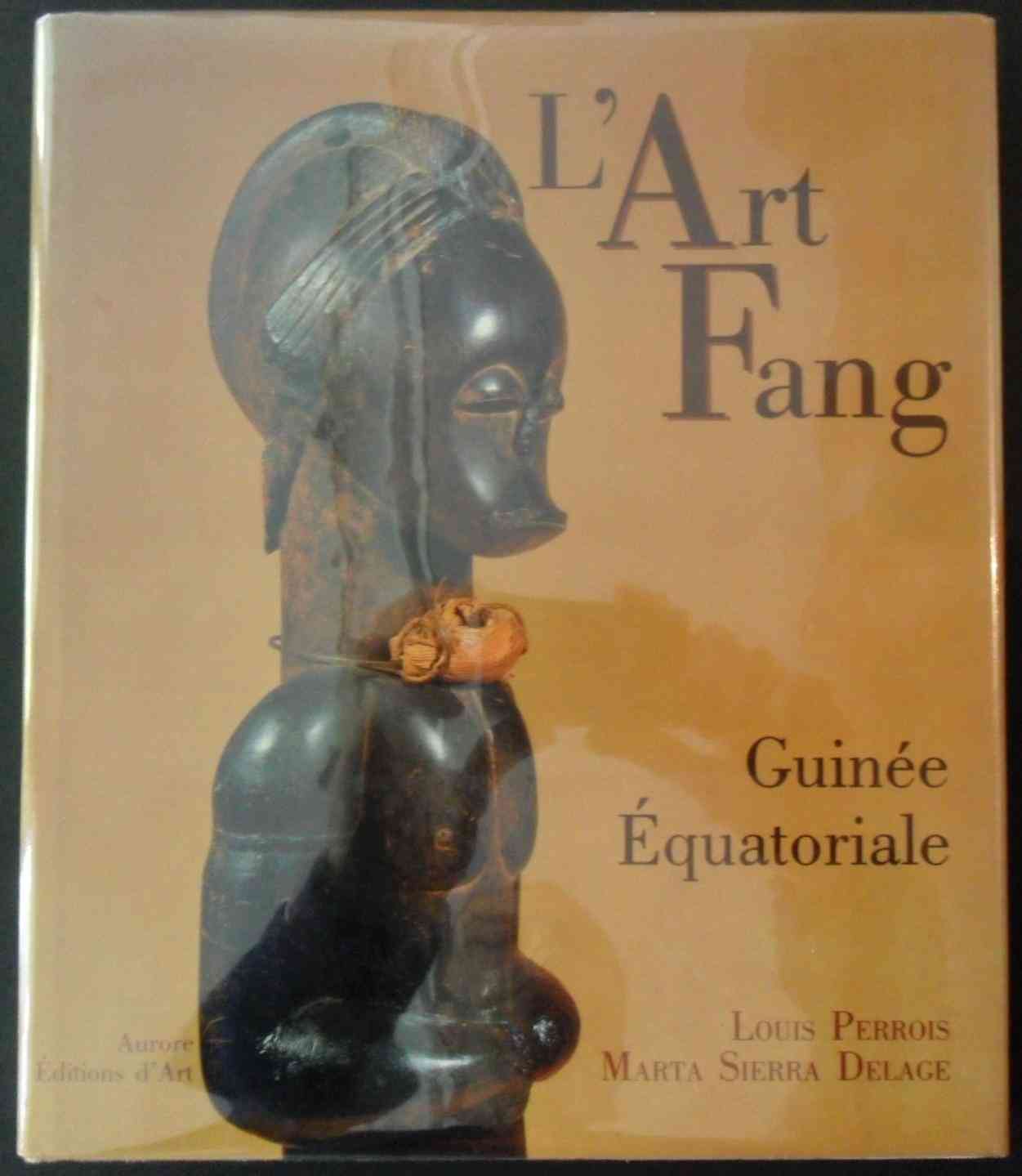 L'art Fang Guinée Equatoriale - Louis Perrois