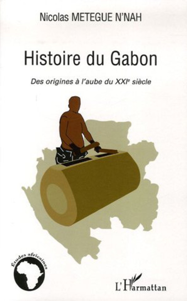 Nicolas Metegue N'Nah - Histoire du Gabon