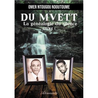 DU MVETT La généalogie du silence LIVRE 1 Edition revue